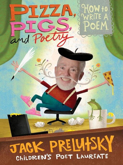 Title details for Pizza, Pigs, and Poetry by Jack Prelutsky - Wait list